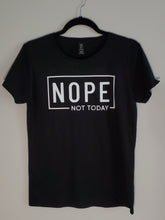 Load image into Gallery viewer, NOPE Not Today Tshirt