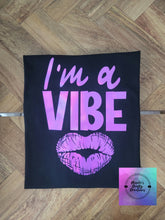 Load image into Gallery viewer, I'm a Vibe