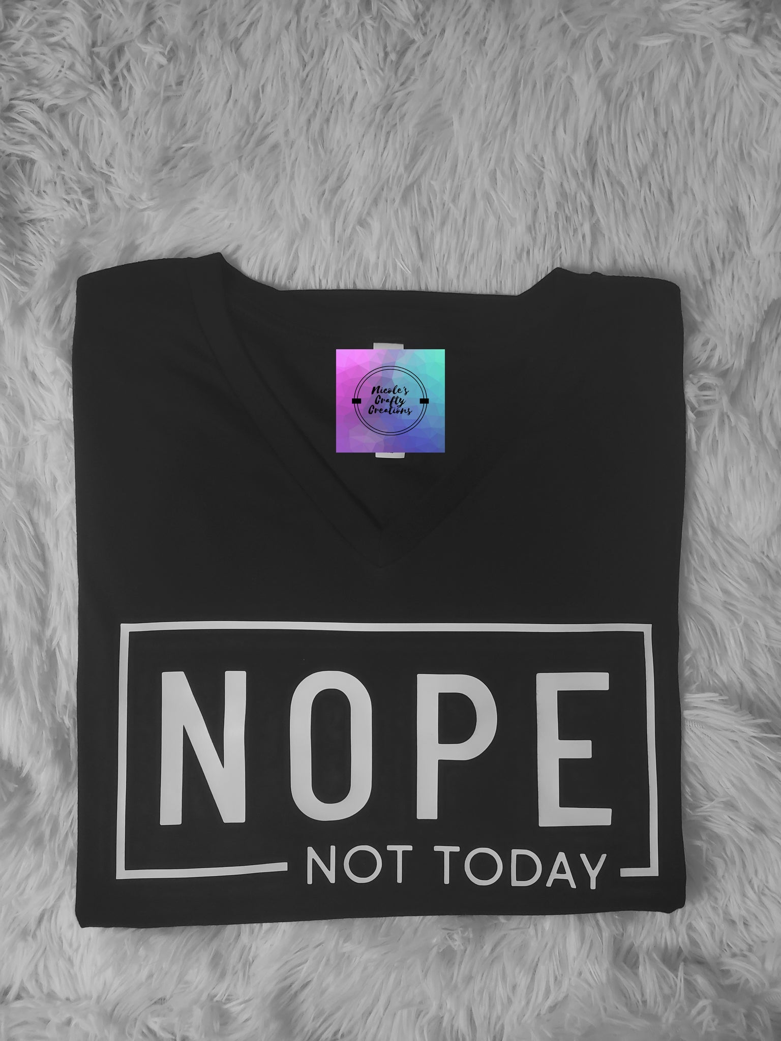 NOPE Not Today Tshirt – Nicole\'s Crafty Creations