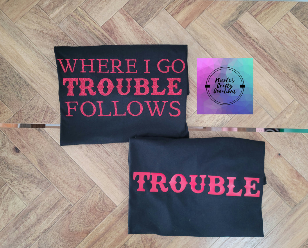 Where I go Trouble Follows / Trouble